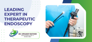 Leading Expert in Therapeutic Endoscopy