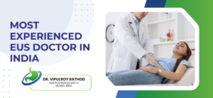 Most Experienced EUS Doctor in India