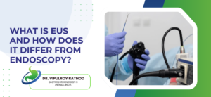 What Is EUS and How Does It Differ from Endoscopy?