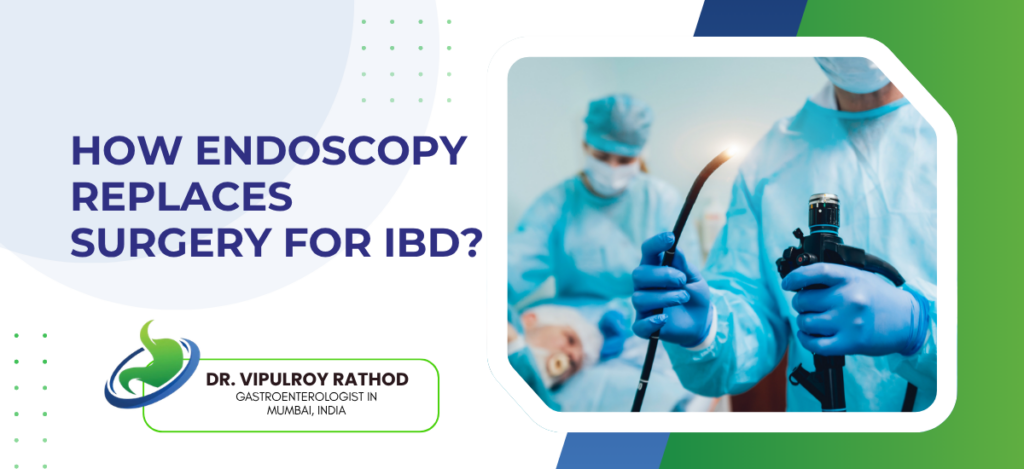 How Endoscopy Replaces Surgery for IBD